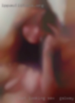 Just sex in Galway looking for fun friends.